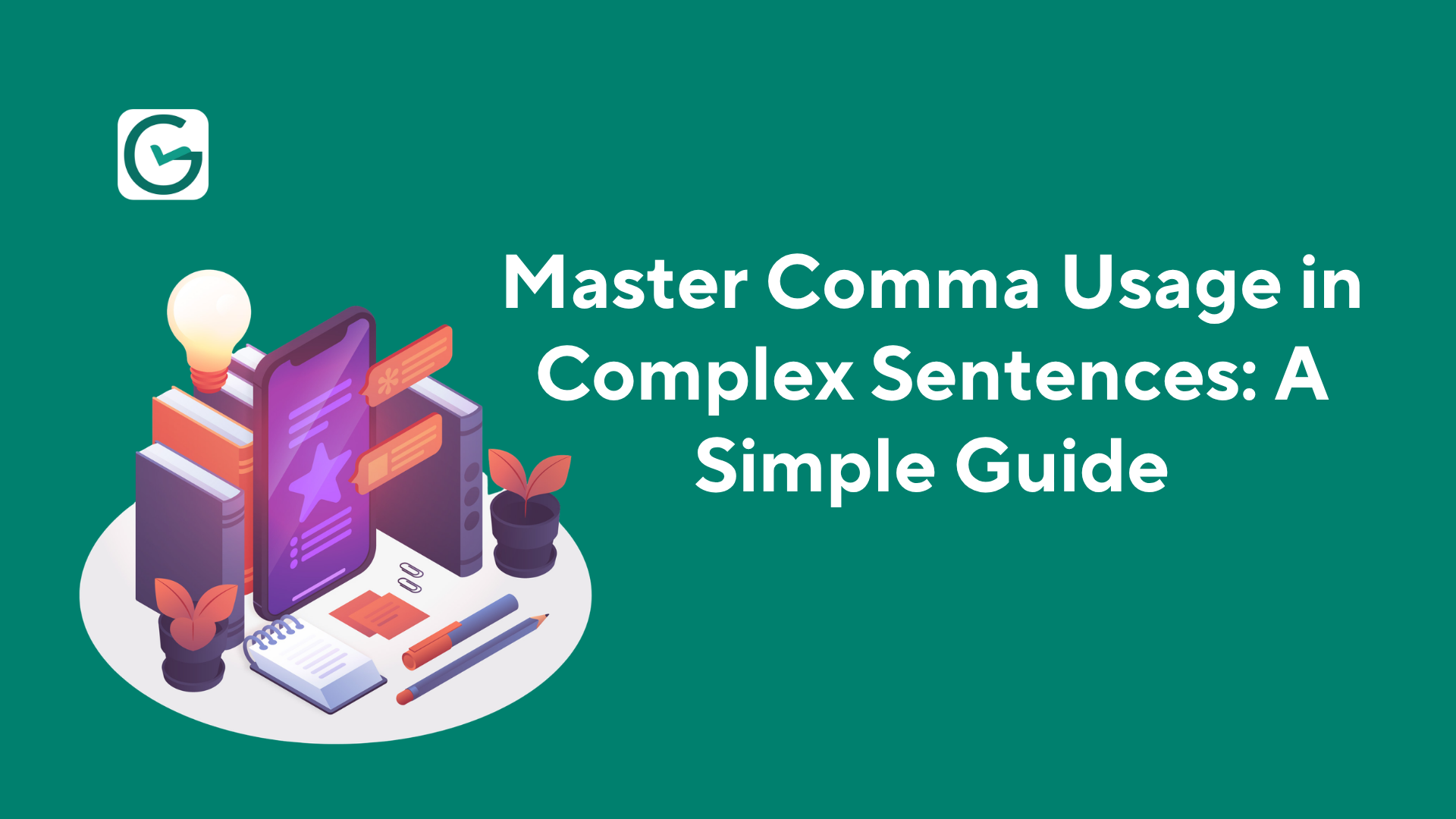 Master Comma Usage in Complex Sentences: Simple Guide