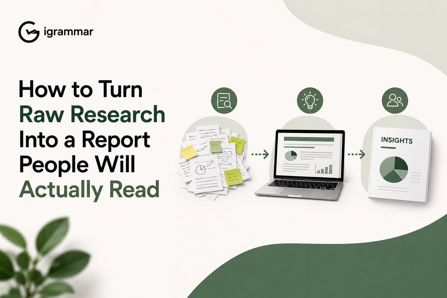 How to Turn Raw Research Into a Report People Will Actually Read | iGrammar